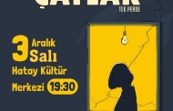 ''ÇATLAK'' Tiyatro gösterimi Hatay'da seyirciyle buluşuyor..