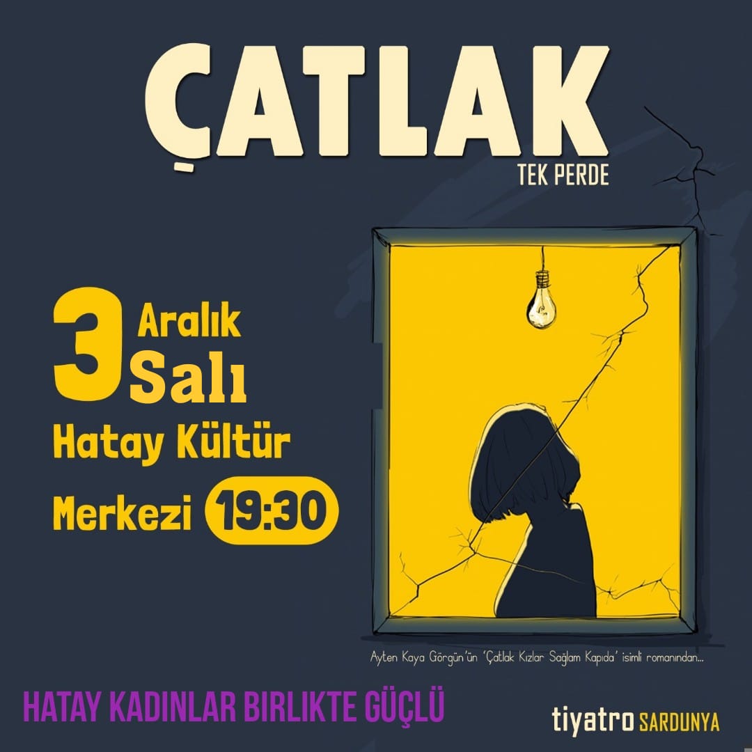 ''ÇATLAK'' Tiyatro gösterimi Hatay'da seyirciyle buluşuyor..
